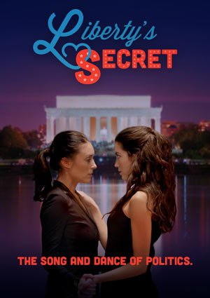 Poster des lesbischen Films LIBERTY'S SECRET – THE 100% ALL-AMERICAN MUSICAL von Andy Kirshner & Debbie Williams