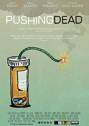 Film Poster PUSHING DEAD von Tom E. Brown mit James Roday, Danny Glover, Robin Weigert, Khandi Alexander und Tom Riley