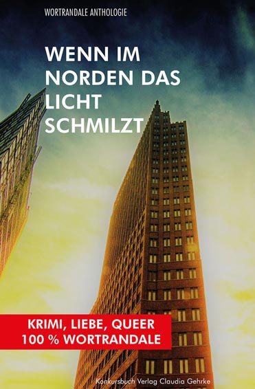 Wenn im Norden das Licht schmilzt © Konkursbuch Wenn im Norden das Licht schmilzt © Konkursbuch