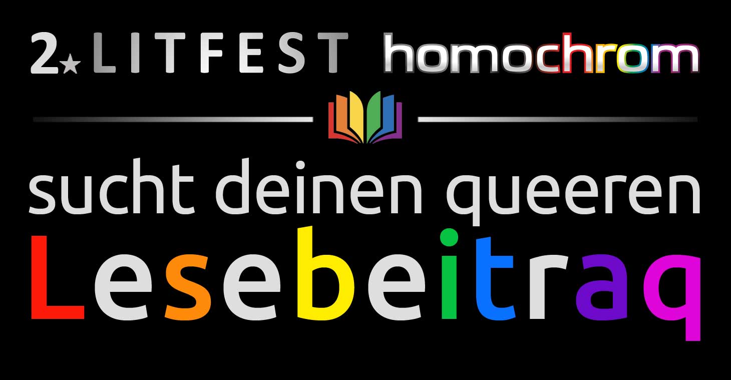 2. Litfest homochrom sucht deinen queeren Lesebeitraq