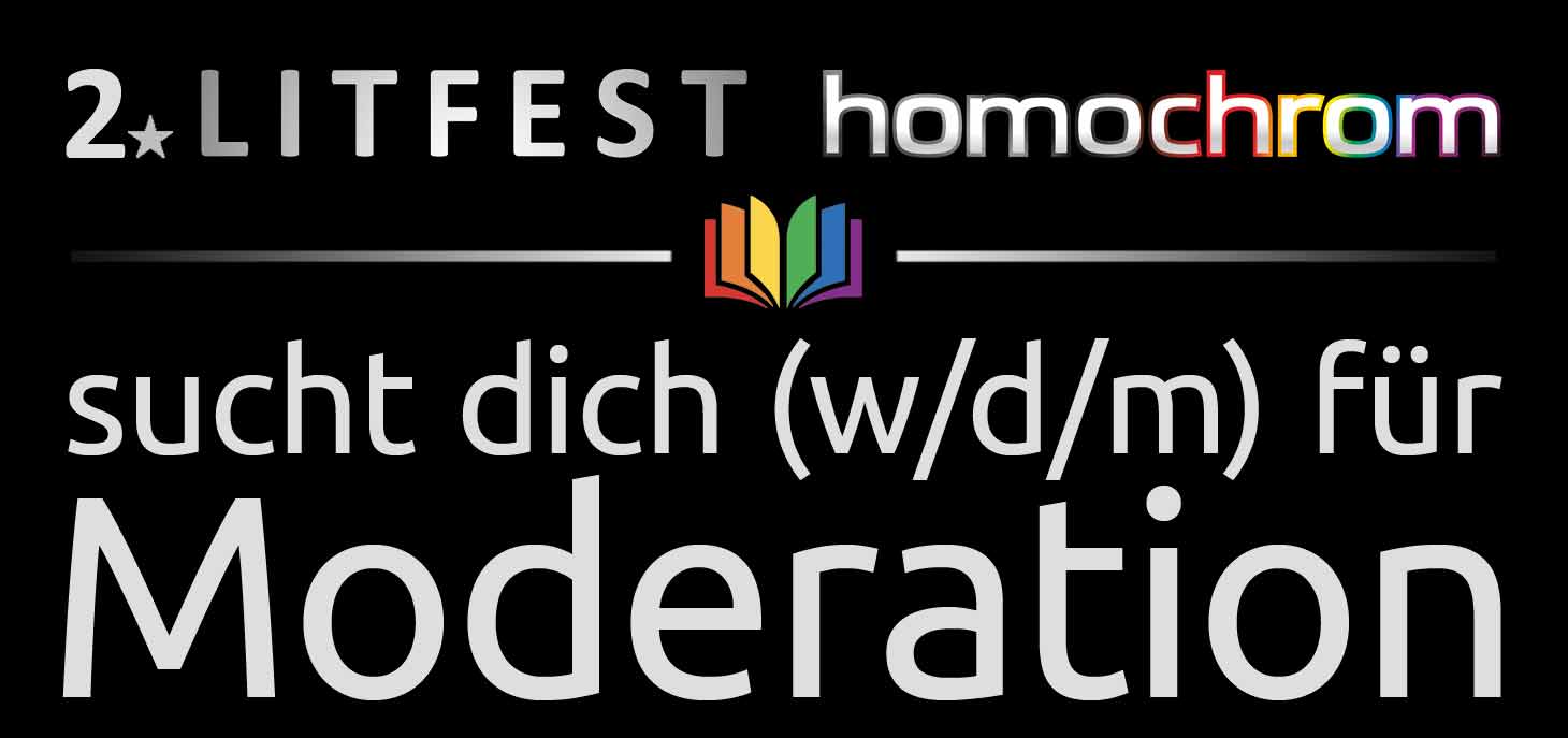 2. Litfest homochrom sucht dich (w/d/m) für Moderation