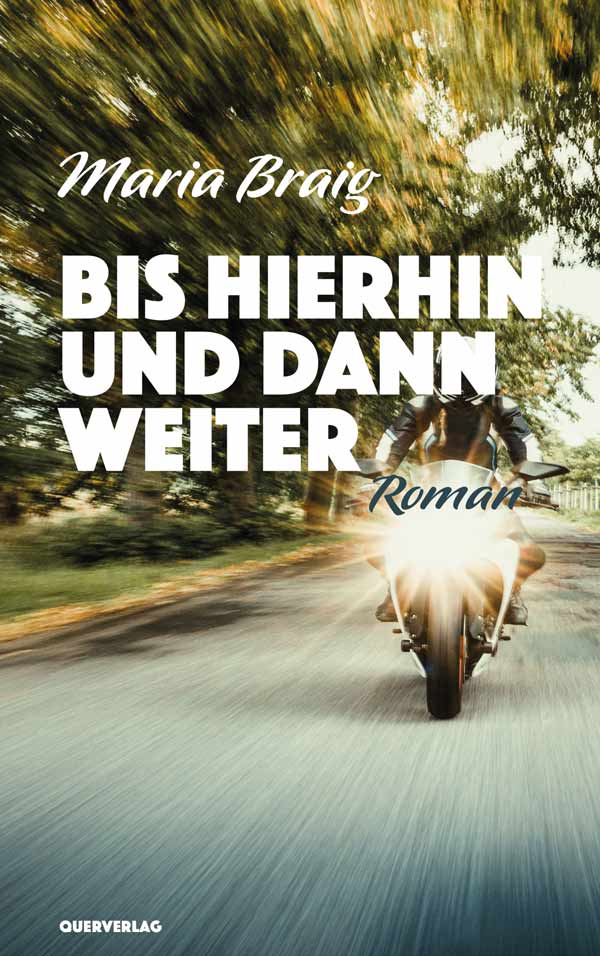 Buchcover Bis dahin und dann weiter von Maria Braig © Querverlag