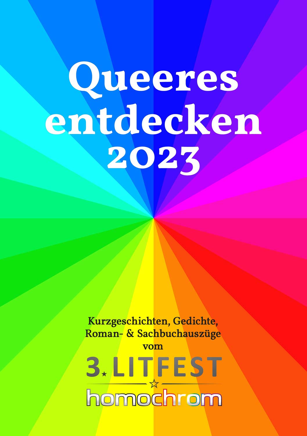 Cover des Buches "Queeres entdecken 2023 – Kurzgeschichten, Gedichte, Roman- & Sachbuchauszüge vom 3. Litfest homochrom, welches im Herbst 2023 zum dritten Mal in Köln stattfand